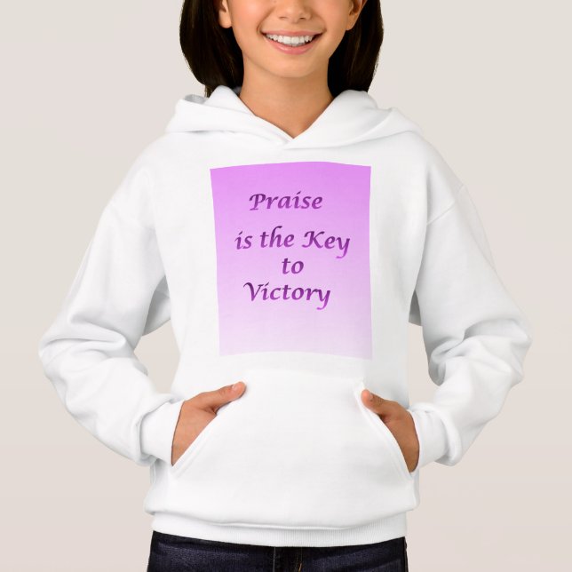 Praise is the Key to Victory  Hoodie (Front)