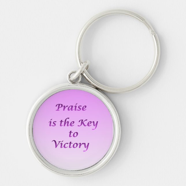 Praise is the Key to Victory Keychain (Front)