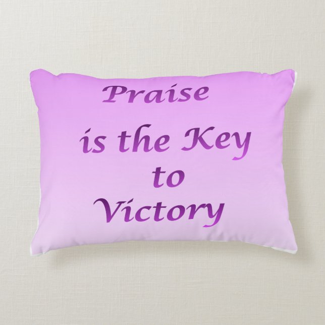 Praise is the Key to victory Pillow (Front)
