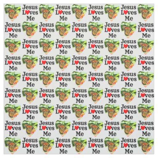 PRAISE JESUS CHRIST! BUTTERFLY JESUS LOVES ME FABRIC