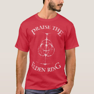Praise The Elden Ring T-Shirt