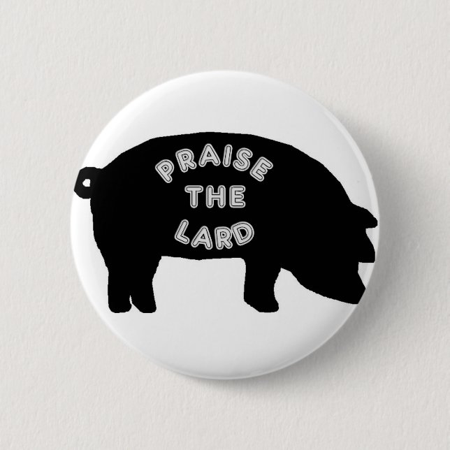 Praise the Lard Button (Front)
