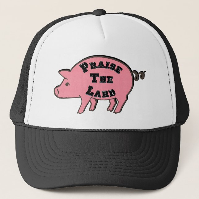 Praise the Lard Hat (Front)