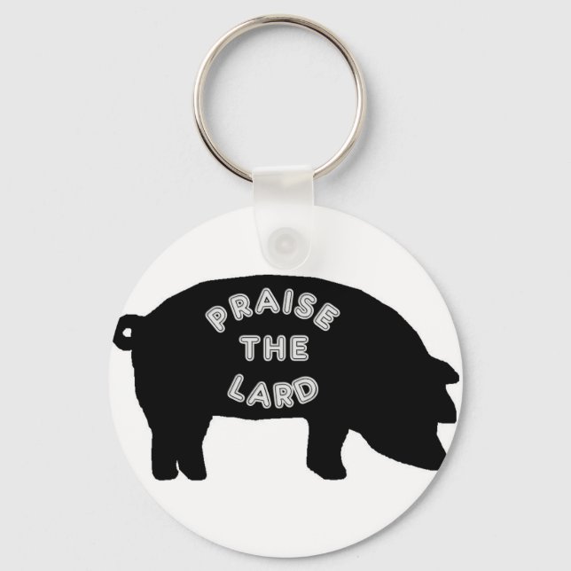 Praise the Lard Keychain (Front)