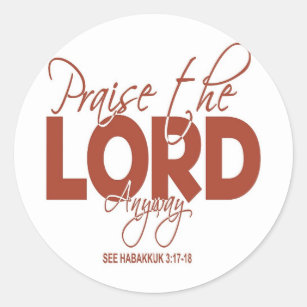 Praise The Lord Stickers | Zazzle