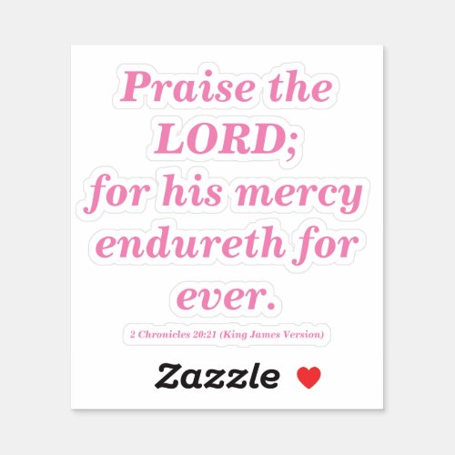 Praise The Lord Bible Verse Classic Pink Sticker