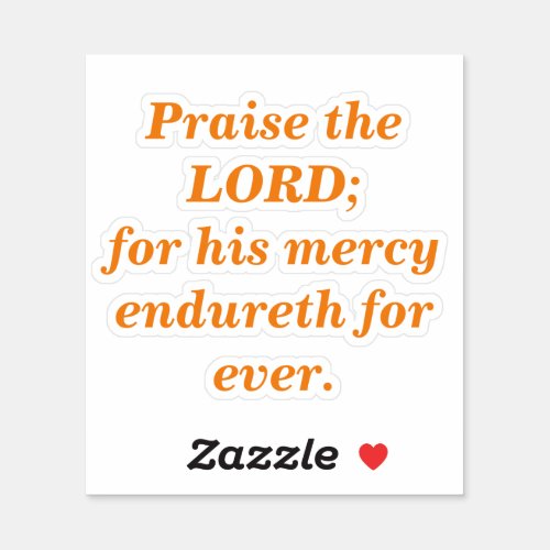 Praise The Lord Bible Verse With Orange Text Sticker
