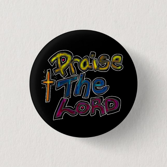 ‘Praise the LORD’ Christian Faith Quote Black Button (Front)