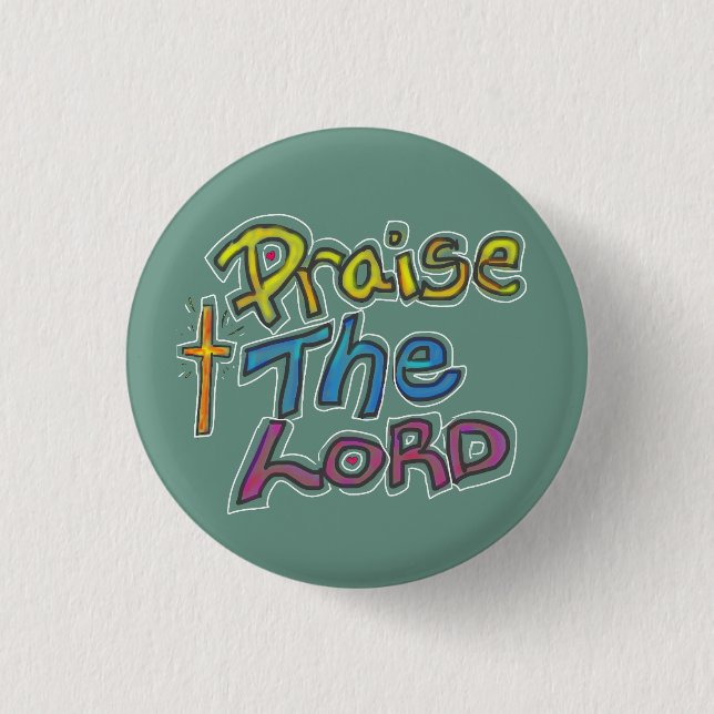 ‘Praise the LORD’ Christian Faith Quote Green  Button (Front)