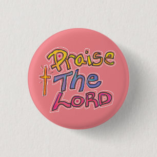 ‘Praise the LORD’ Christian Faith Quote Pink Button