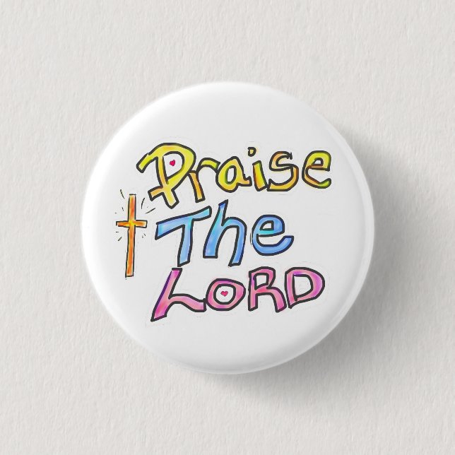 ‘Praise the LORD’ Christian Faith Quote White Button (Front)