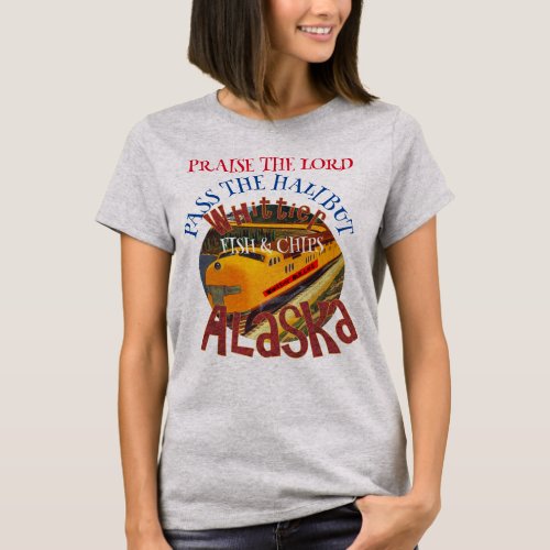Praise the Lord Pass the Halibut Fish  Chips T_Shirt