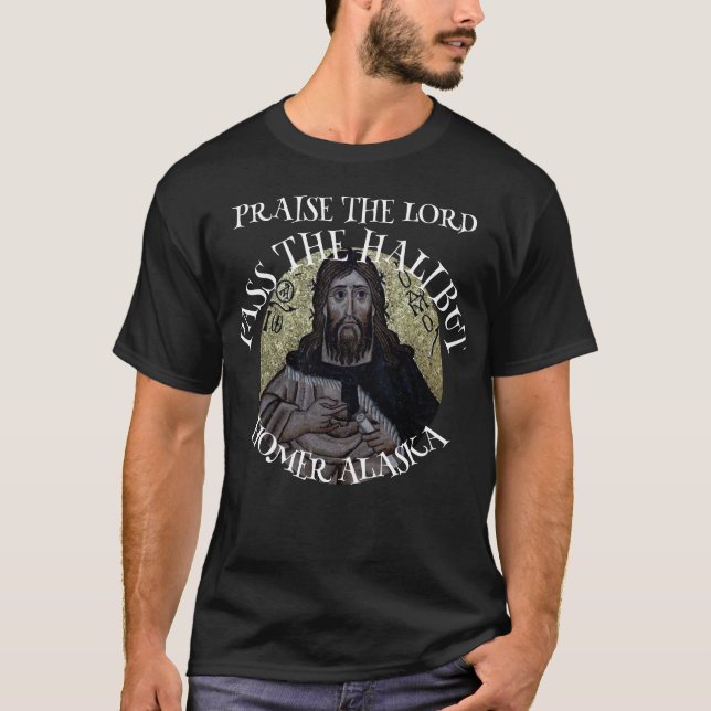 Praise the Lord Pass the Halibut T-Shirt (Front)