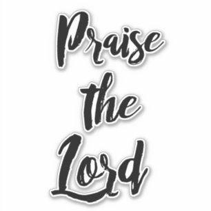 Praise the Lord Sticker