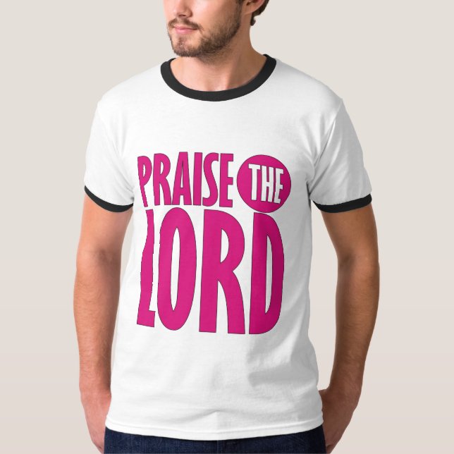 Praise the Lord T-Shirt (Front)
