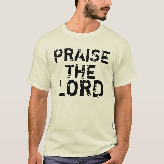 PRAISE THE LORD T-Shirt (Front)