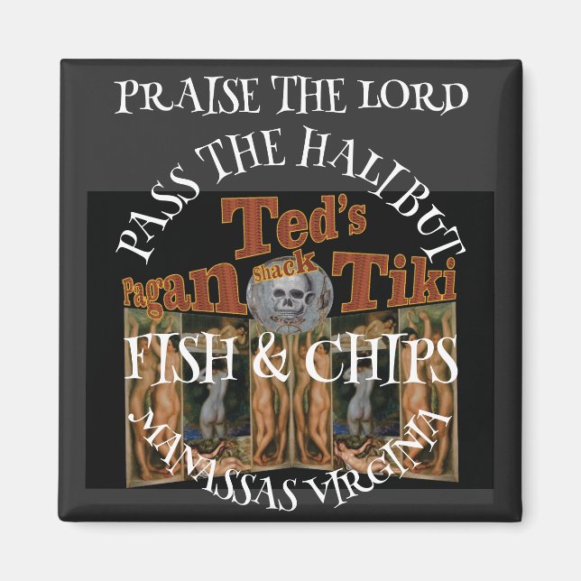 Praise the Lord Ted's Pagan Tiki Shack Magnet (Front)
