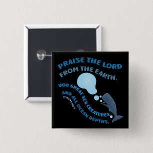 Praise the Lord whale bible verse psalms christian Button