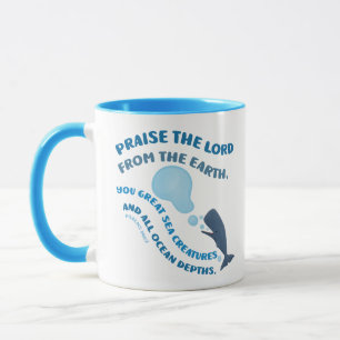Praise the Lord whale bible verse psalms christian Mug