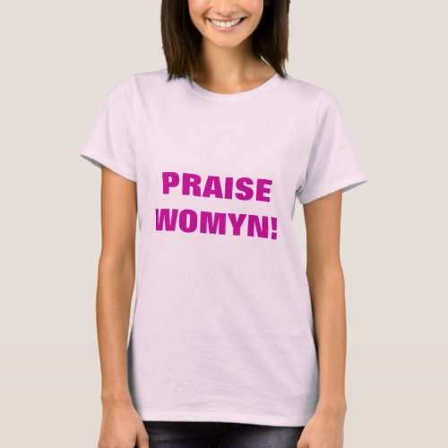 PRAISE WOMYN T_Shirt