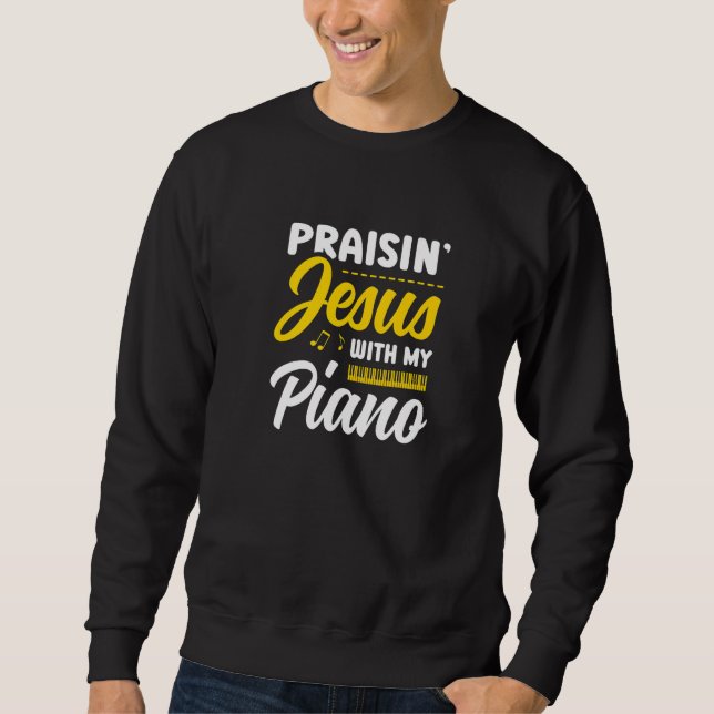 Praisin' Jesus With My Piano Player Christian Beli Sweatshirt (Front)