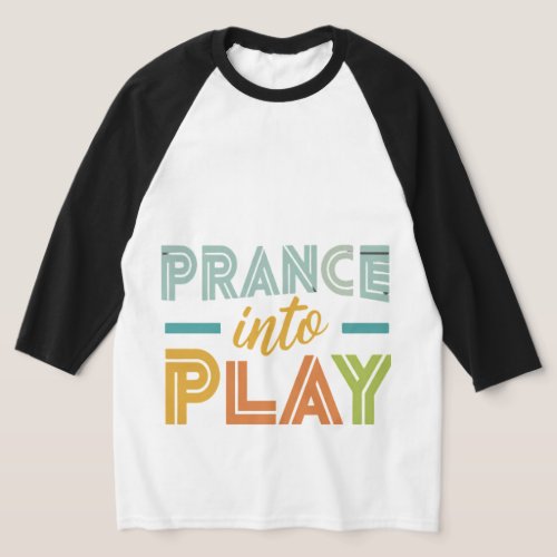 Prance into Play T_Shirt