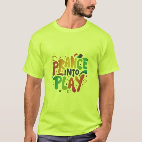 Prance into play T_Shirt