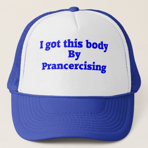 Prancercise Trucker Hat