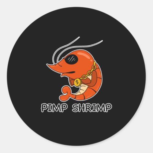 Prawn Pimp Shrimp Funny Classic Round Sticker