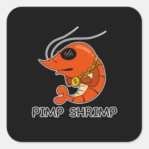 Prawn Pimp Shrimp Funny Square Sticker
