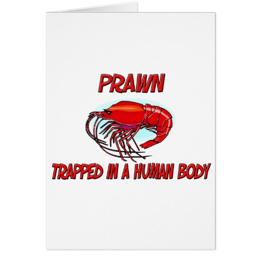 Prawn trapped in a human body cards (Front)