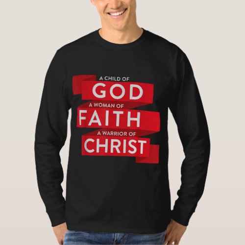 Pray A Child Of God A Woman Of Faith A Warrior Of  T_Shirt