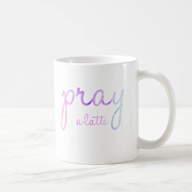 Pray A Latte Mug (Right)