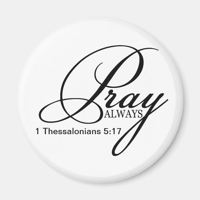 Pray Always Custom Magnet (Front)