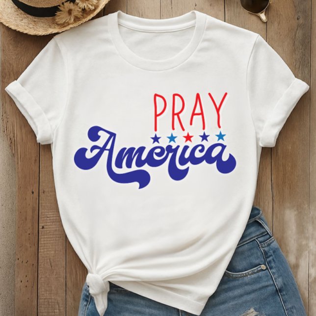 Pray America T-Shirt (Creator Uploaded)