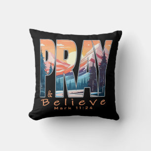 Pray and Believe Christian Design Throw Pillow