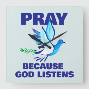 PRAY Because God Listens Square Wall Clock