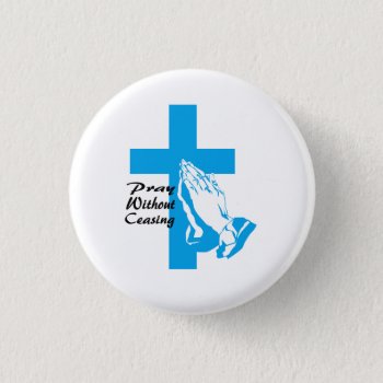 Pray Button by agiftfromgod at Zazzle