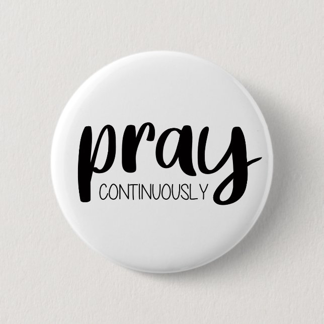 Pray Continuously Gospel Graphics Mere Christianit Button (Front)