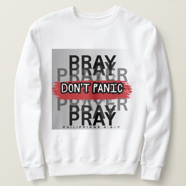Pray, Don't Panic  Sweatshirt (Design Front)