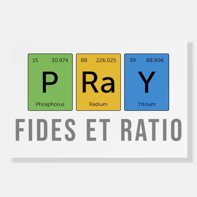 Pray—Fides et Ratio (Faith and Reason) Foam Board (Front)
