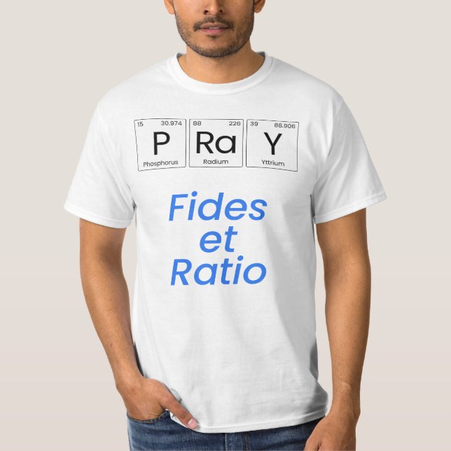 Pray—Fides et Ratio T-Shirt (Front)