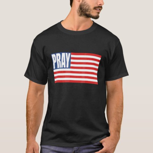 Pray Flag The World Needs Prayer Christian Design T_Shirt