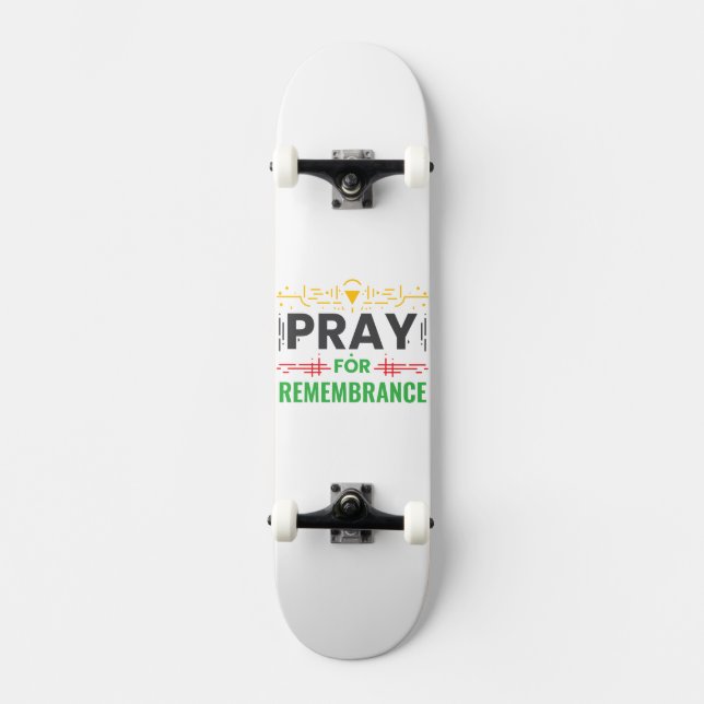 Pray For: A Collective Remembrance Skateboard (Front)