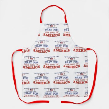 Pray For America  Apron by heavenly_sonshine at Zazzle