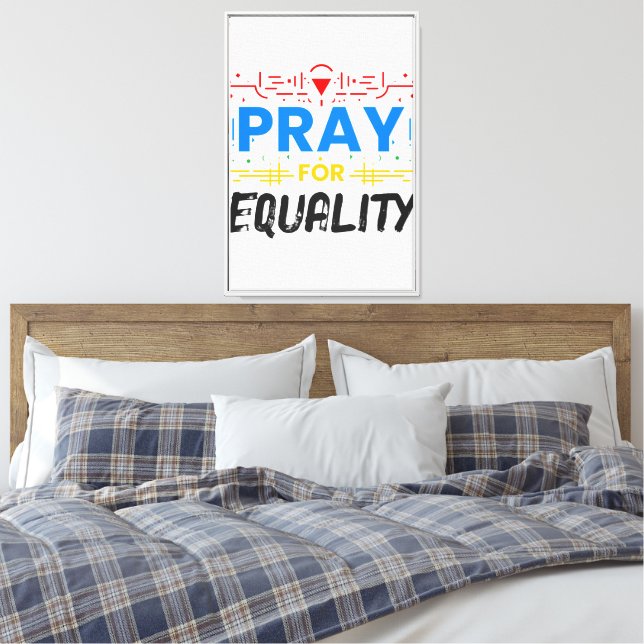 Pray For Equality Canvas Print (Insitu(Bedroom))