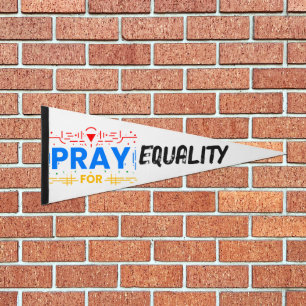 Pray For Equality Pennant Flag
