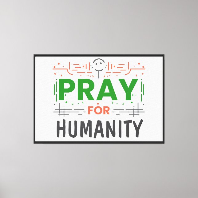 Pray For: Honoring Humanity Canvas Print (Front)