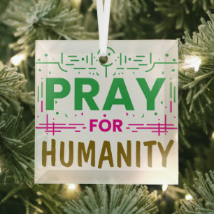 Pray For: Honoring Humanity Glass Ornament