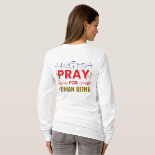 Pray For Human Being T-Shirt